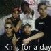 King for a day