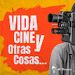 Vida, Cine Y Otras Cosas