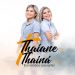 Thaiane & Thainá