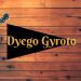 Dyego Gyroto