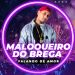 Maloqueiro  do Brega