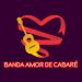 Banda Amor De Cabaré