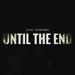 Until The End Official