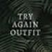 Tryagain Outfit