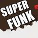 SUPER FUNK