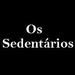 Os Sedentários Os Sedentários