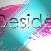 Beside