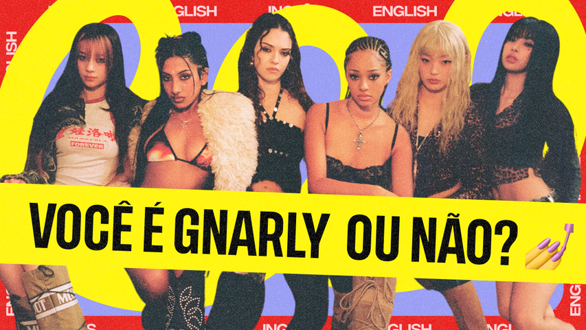 Analise o contexto e descubra como "gnarly" ganha novos sentidos!