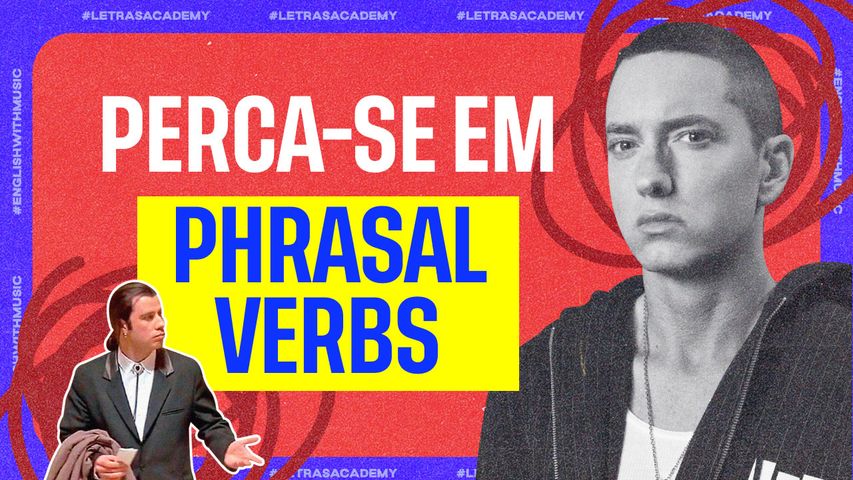 Amplie seu conhecimento de phrasal verbs