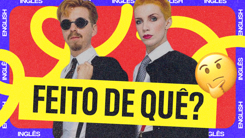 &#34;Made of, from, out of, with&#34;: aprenda a falar do que as coisas são feitas