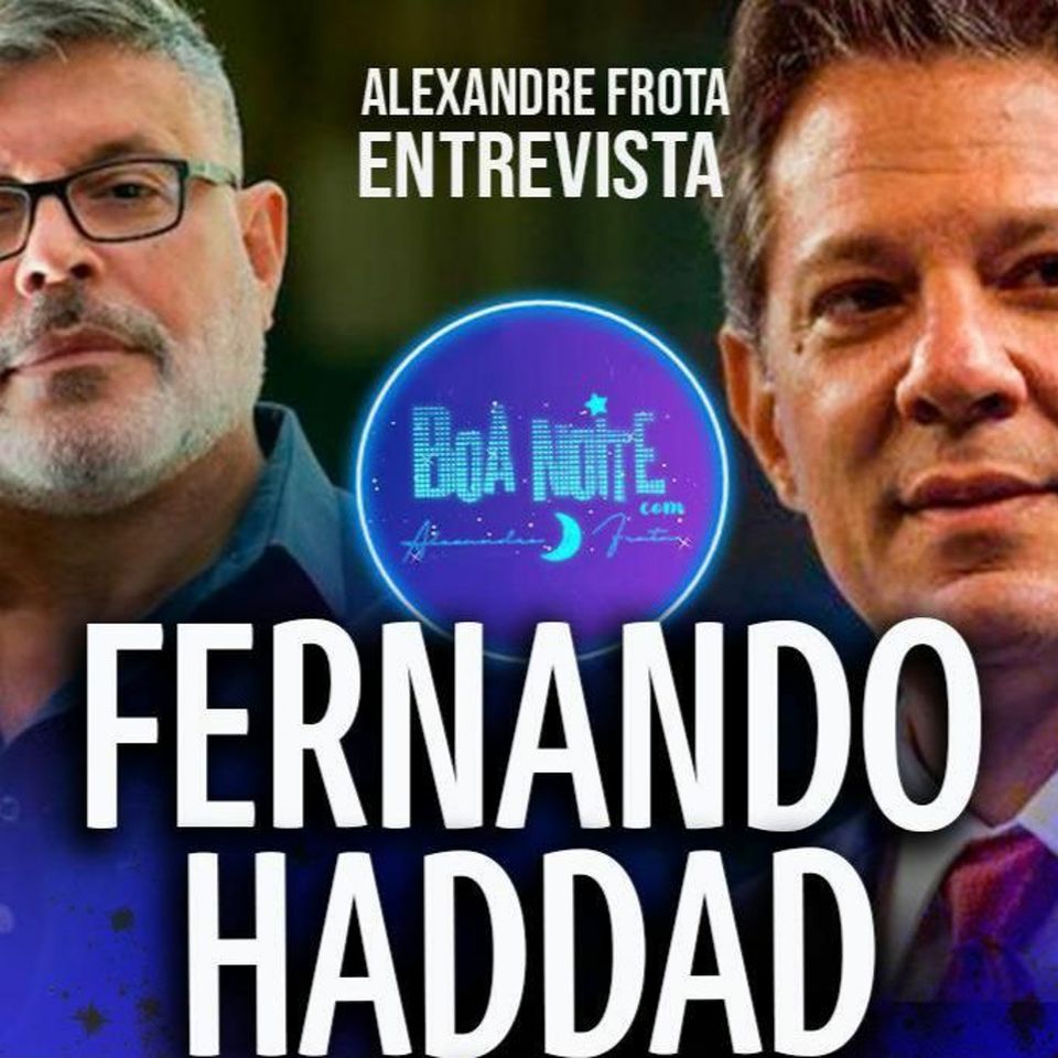 Entrevista Fernando Haddad