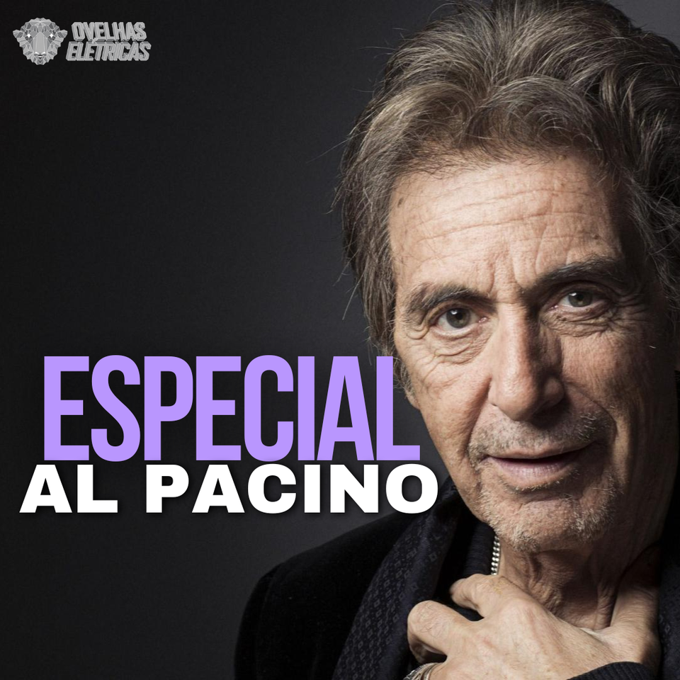 Ovelhas Elétricas – Especial Al Pacino