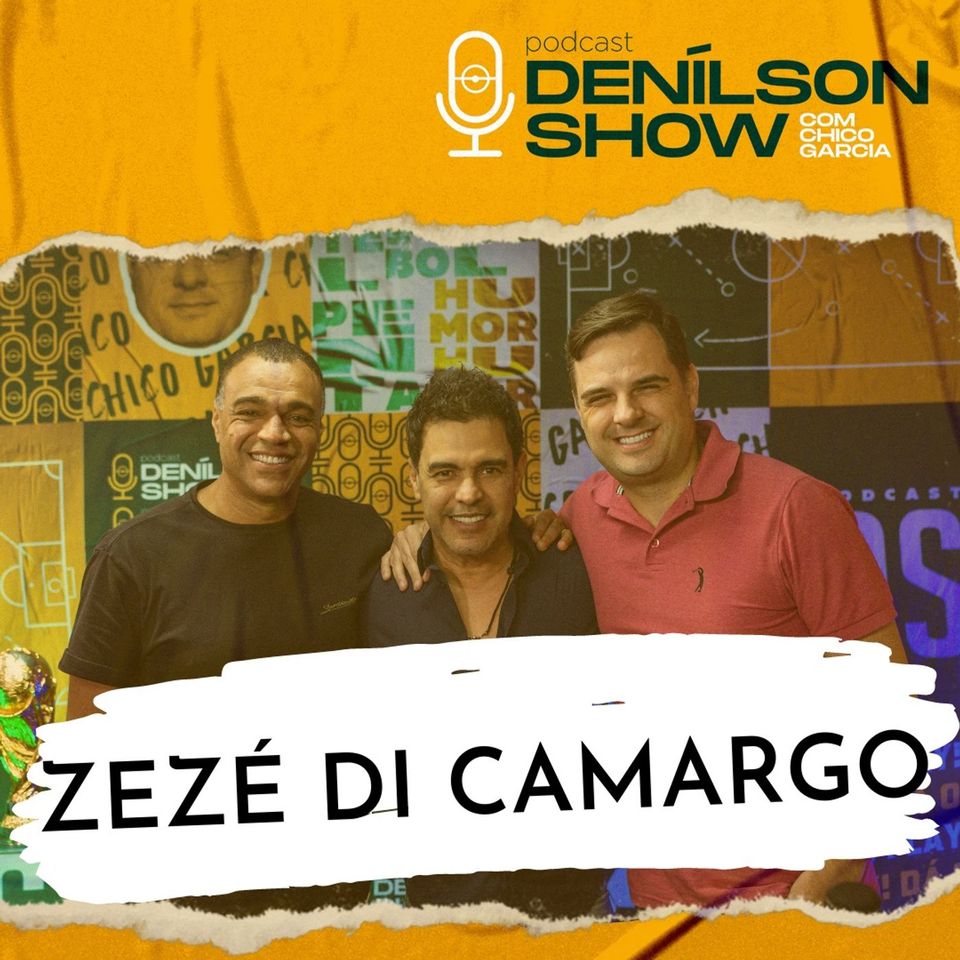 ZEZÉ DI CAMARGO | Podcast Denílson Show #41