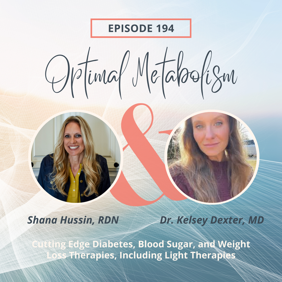 Episode 194- Cutting Edge Diabetes, Blood Sugar, and Weight Loss Therapies, Including Light Therapy, with Dr. Kelsey Dexter, MD