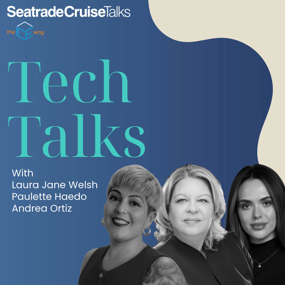 Tech Talks | Paulette Haedo, Azamara Cruises & Andrea Ortiz, Virgin Voyages