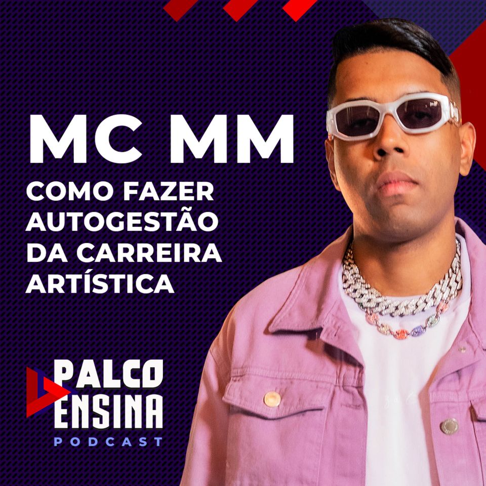 Palco Ensina | Como fazer autogestão da carreira artística - MC MM (Palco MP3)