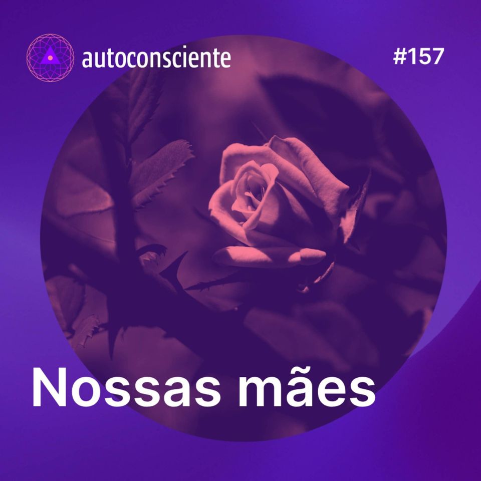 157. Nossas mães