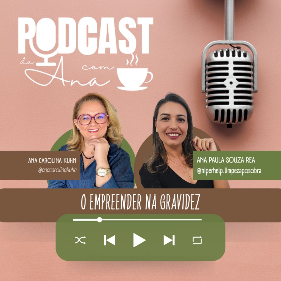 #58 - O empreender na gravidez, com Ana Paula Souza Rea