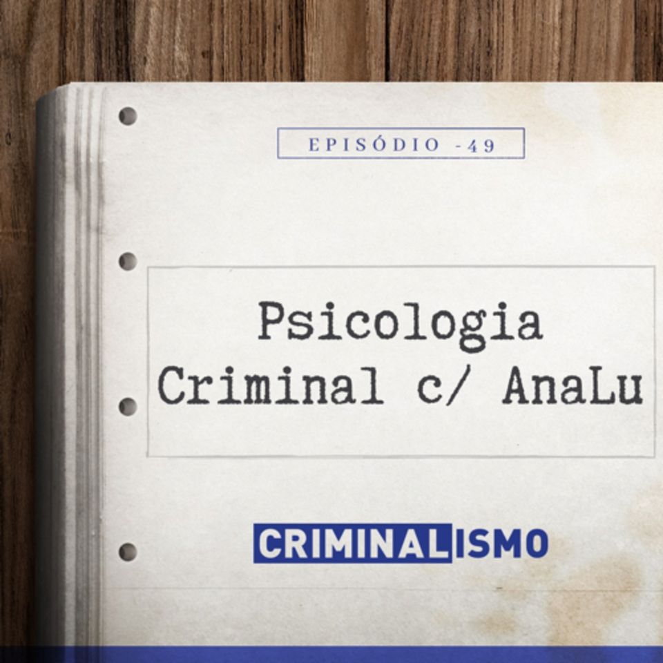 49. Psicologia Criminal c/ AnaLu