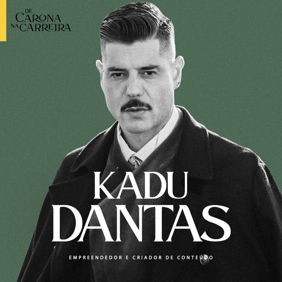 186. Moda masculina e mercado de influência - Kadu Dantas