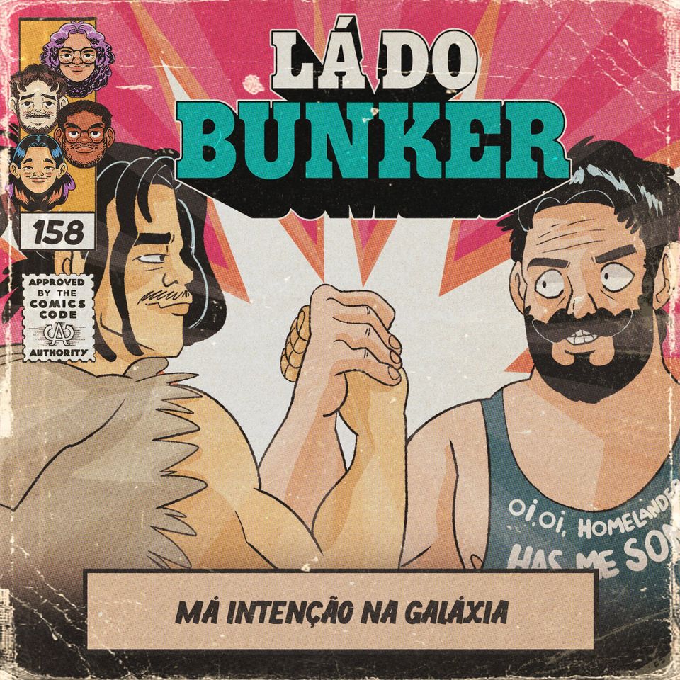 Lá do Bunker 158 - Má intenção na galáxia