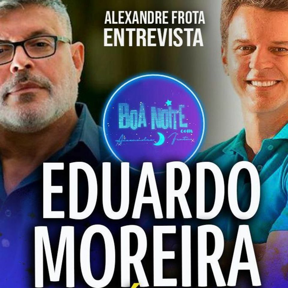 Entrevista Eduardo Moreira