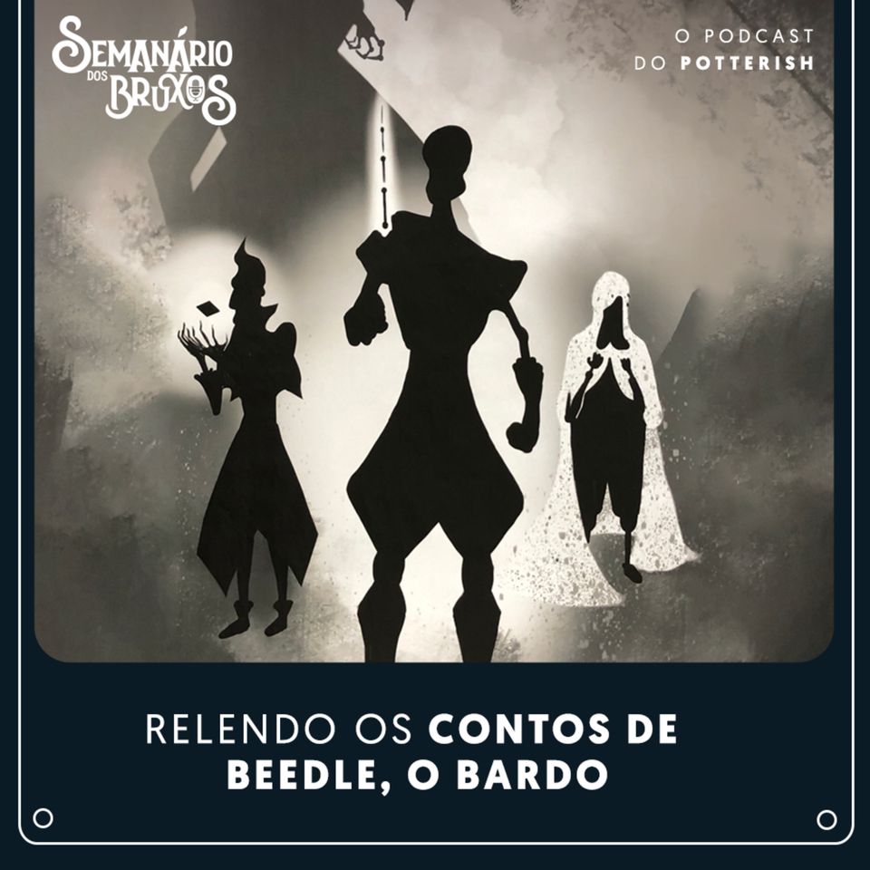 #70 - Relendo Os Contos de Beedle, o Bardo