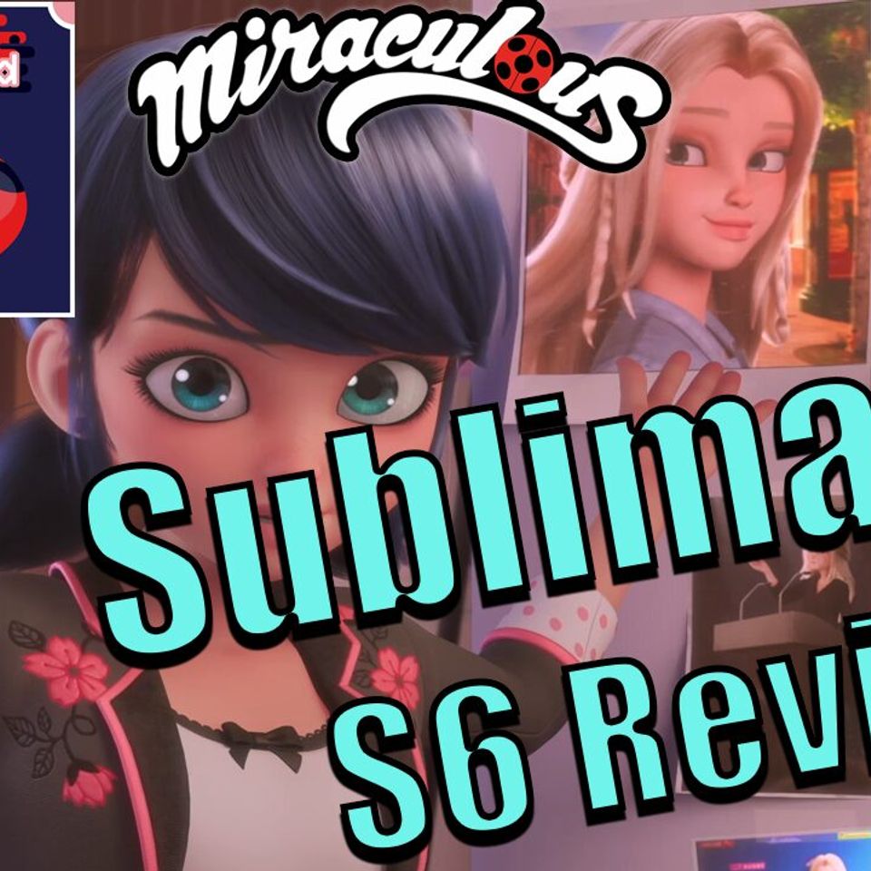 “Sublimation” Review – Miraculous Ladybug Season 6