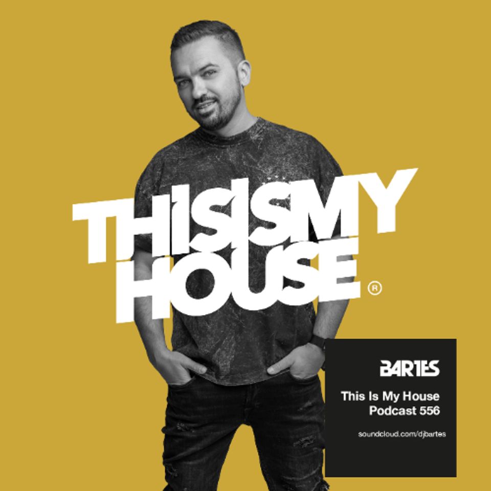 Bartes pres. This Is My House 556