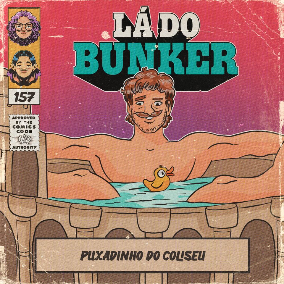 Lá do Bunker 157 - Puxadinho do Coliseu