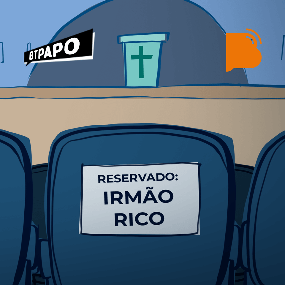 Faz sentido ter área VIP no culto? - BTPapo 070