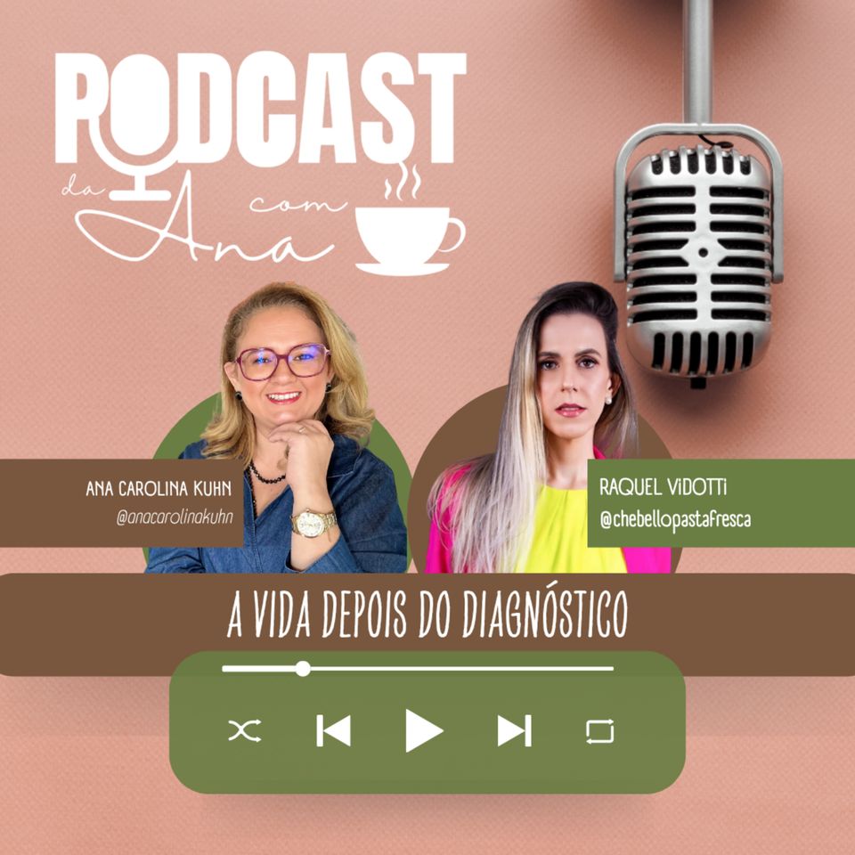 #56 - A vida depois do diagnóstico, com Raquel Vidotti