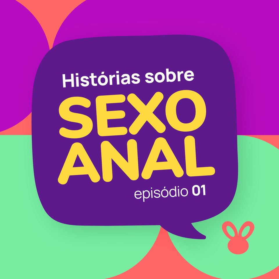 Histórias de sexo anal pela primeira vez. - Dona Coelha - Palco MP3