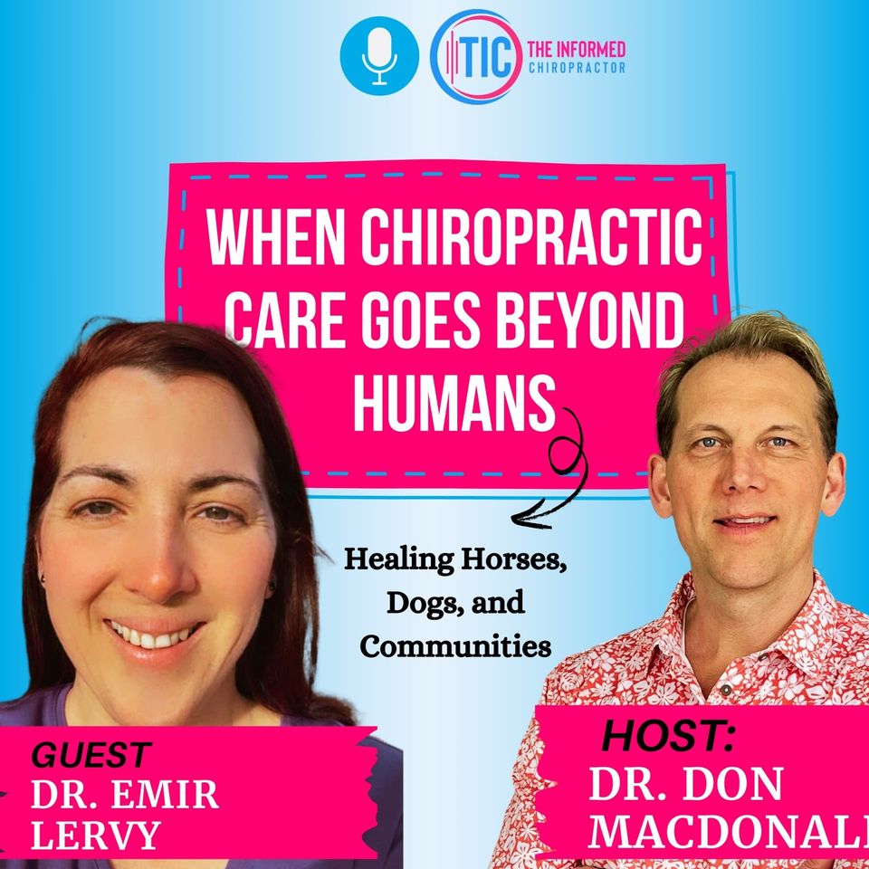 When Chiropractic Care Goes Beyond Humans: Healing Horses, Dogs, and Communities || Dr. Emir Lervy