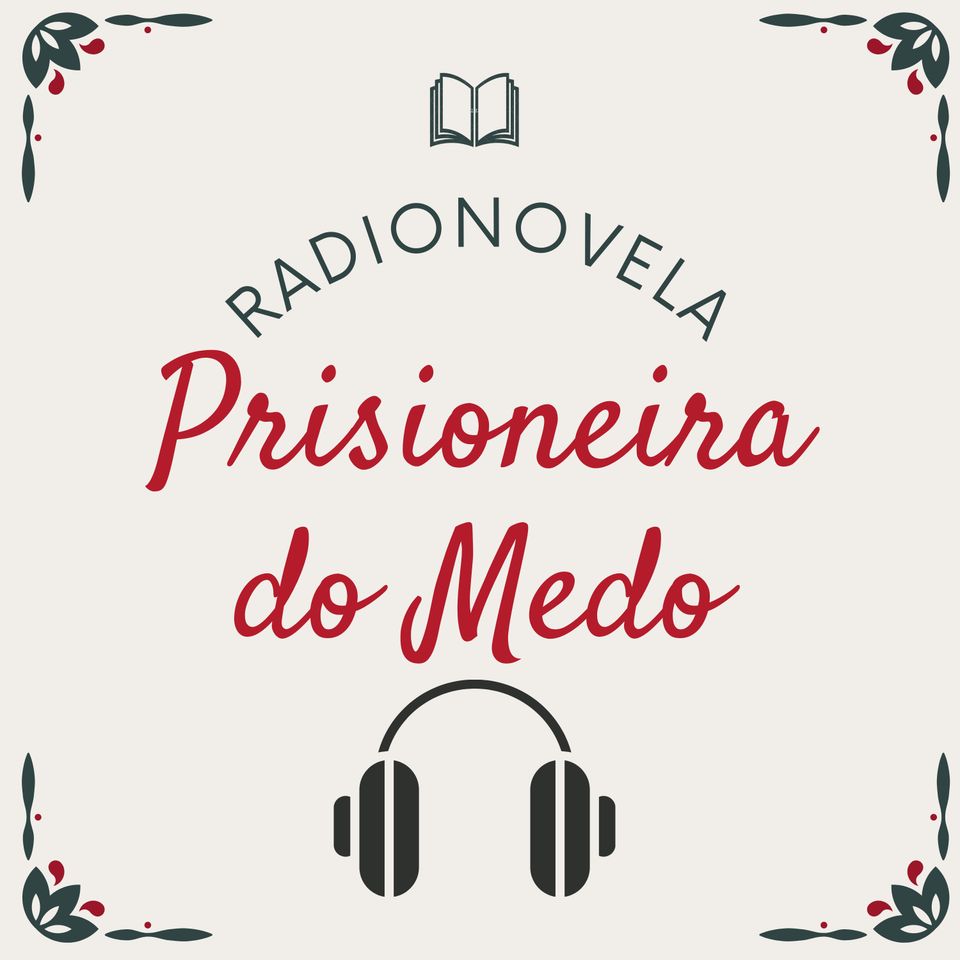 Prisioneira do Medo - Radionovela Espírita Completa