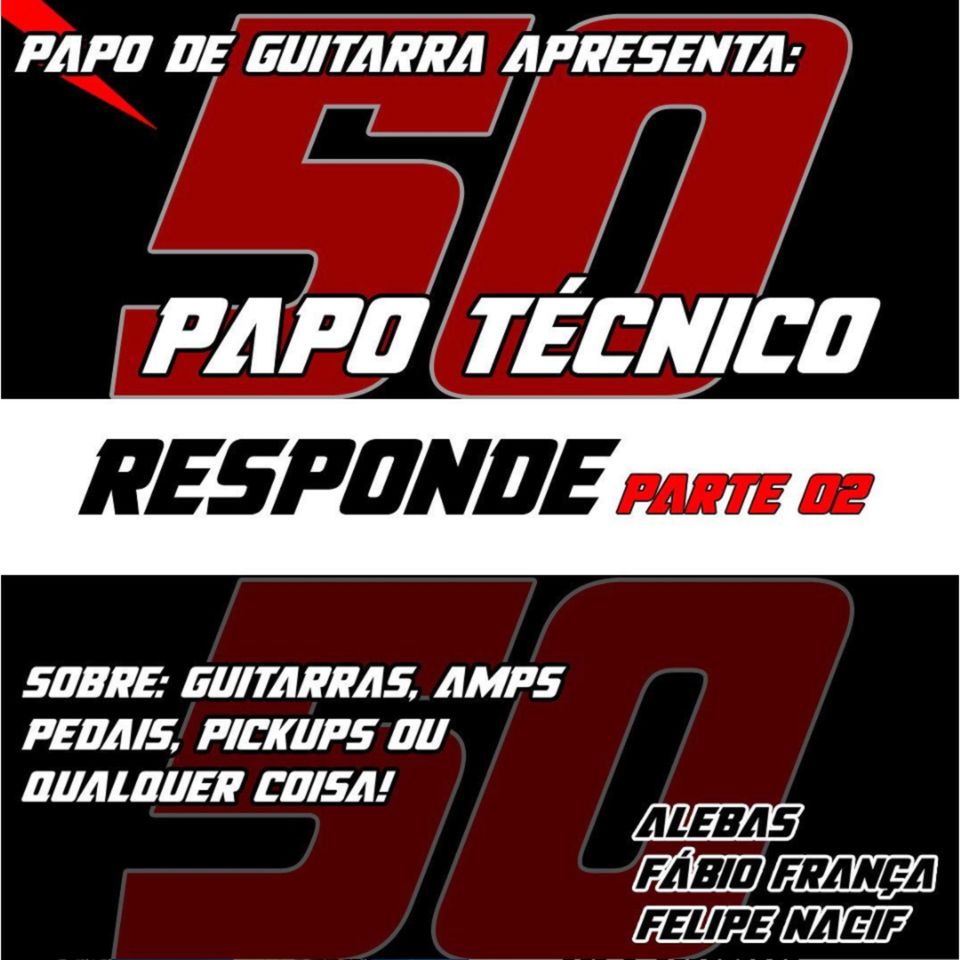 Papo de Guitarra: Papo Técnico - Responde - Parte 2 - EP.50