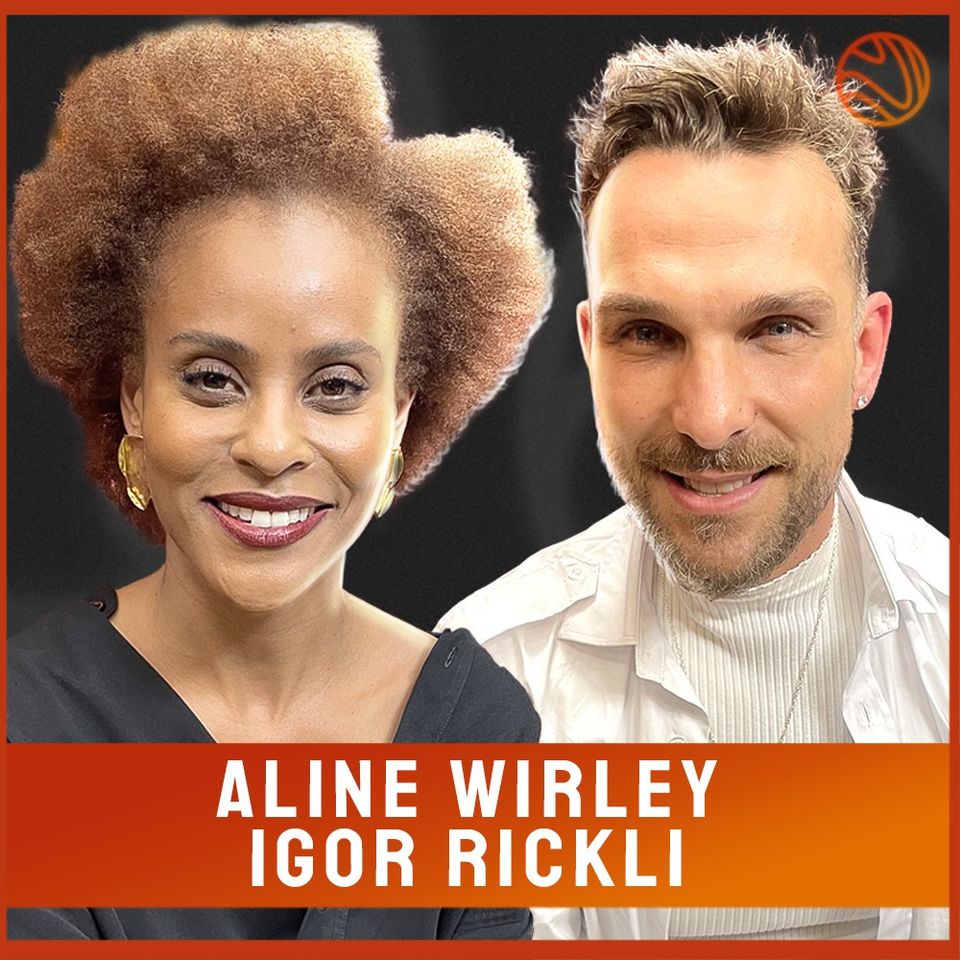 ALINE WIRLEY E IGOR RICKLI - Venus Podcast #288
