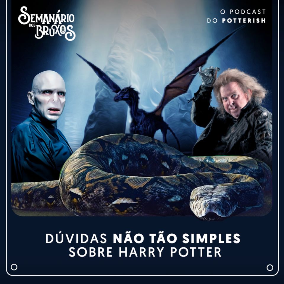 #66 - Dúvidas não tão simples sobre Harry Potter