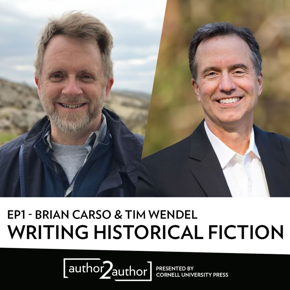 author2author, Ep. 1 — Brian Carso & Tim Wendel on writing historical fiction