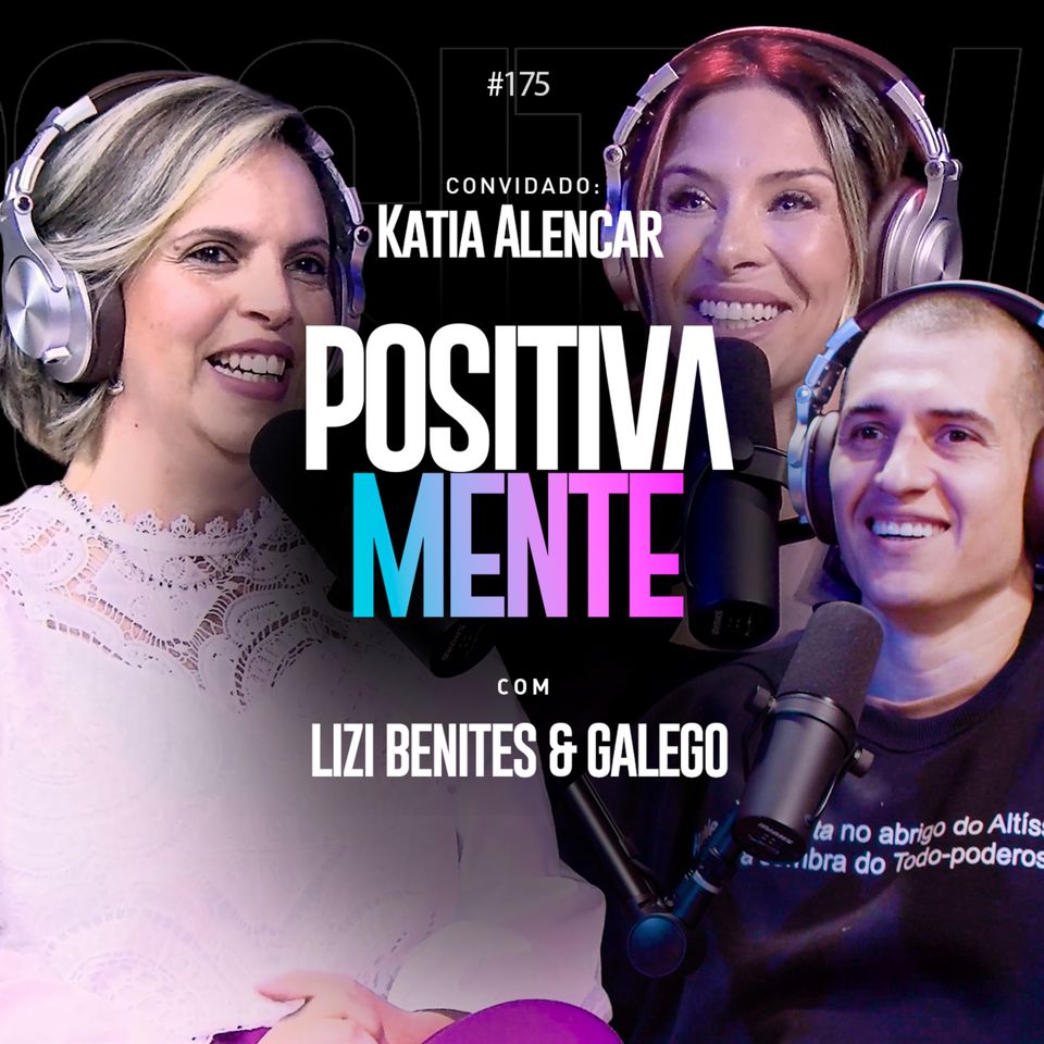 Positivamente com Katia Alencar (Ministrando Filhos) #175