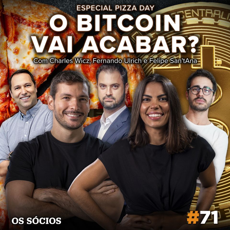 Os Sócios 71 - O Bitcoin vai acabar? (Especial PIZZA DAY)