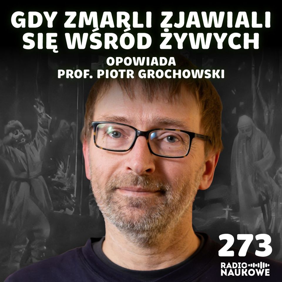 Dziady – czas, gdy zmarli przychodzili do żywych | prof. Piotr Grochowski
