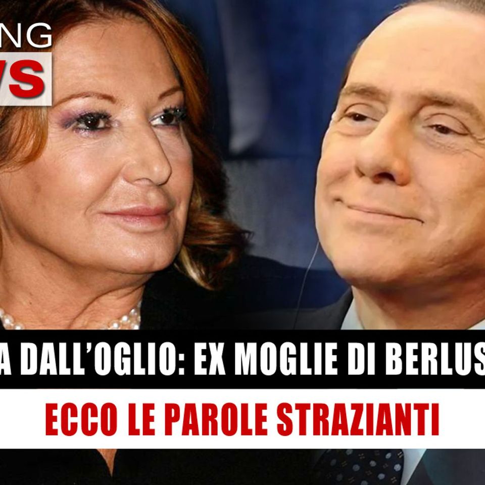 Carla Dall’Oglio Ex Moglie Di Berlusconi: Le Parole Strazianti!