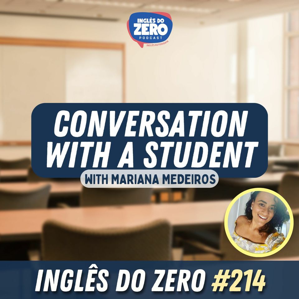 214. Conversation with a student | Com Mariana Medeiros