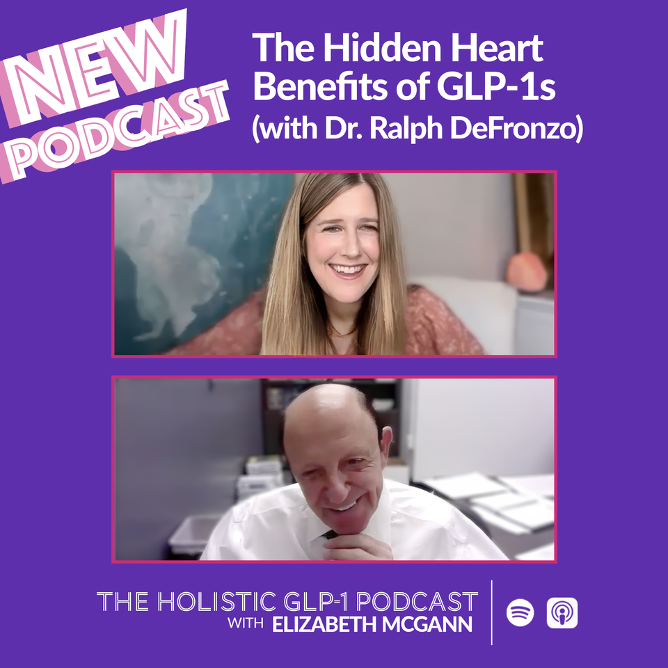 #48 - The Hidden Heart Benefits of GLP-1s (with Dr. Ralph DeFronzo)
