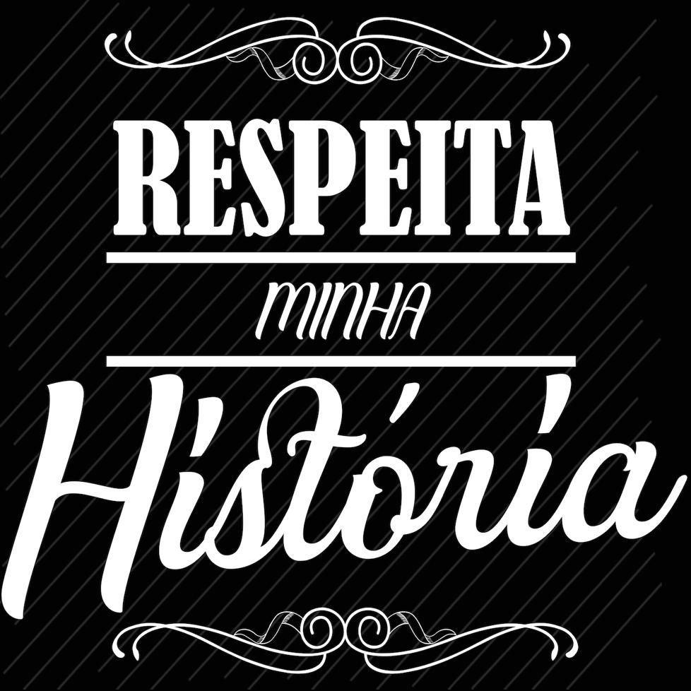 Respeita Minha História 1 - Respeita Minha Historia