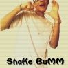 Shake BuMM