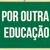 Por outra Educação