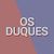 Os Duques
