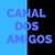 CANAL AMIGOS
